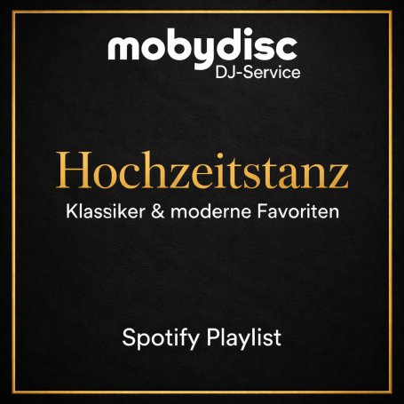 Hochzeitstanz Playlist – Klassiker und moderne Favoriten von Mobydisc DJ Service