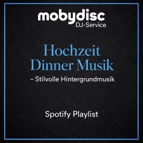 Hochzeit Dinner Musik Playlist – Stilvolle Hintergrundmusik vom Mobydisc DJ Service