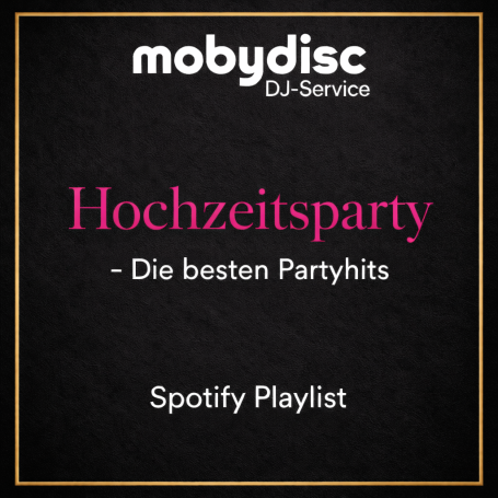 Hochzeitsparty Songs Playlist – Die besten Partyhits vom Mobydisc DJ Service